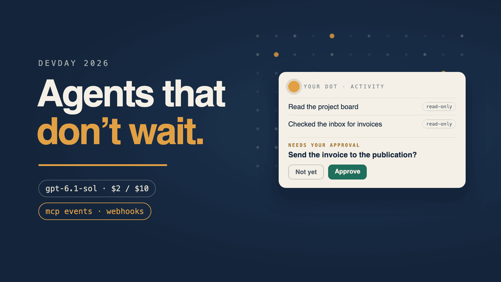 “Agents that don't wait.” beside a dot's activity feed. Two background tasks are marked read-only, and a third, sending an invoice, waits on an Approve button.
